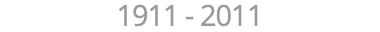 1911 - 2011